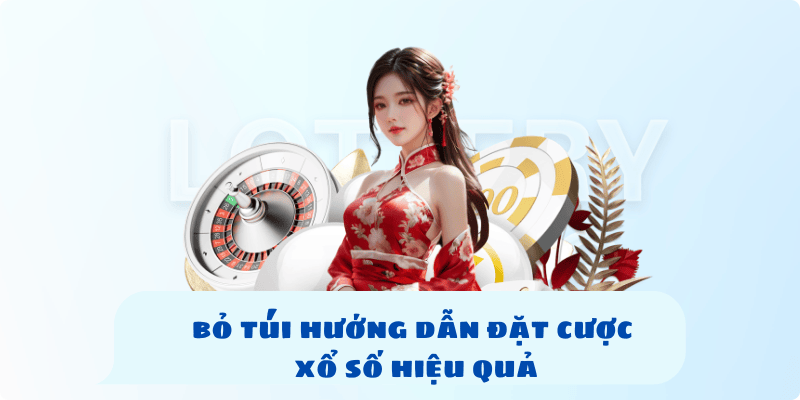 Học hỏi kinh nghiệm hướng dẫn đặt cược xổ số hiệu quả